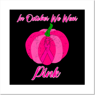 In october we wear pink pumpkin gift Posters and Art